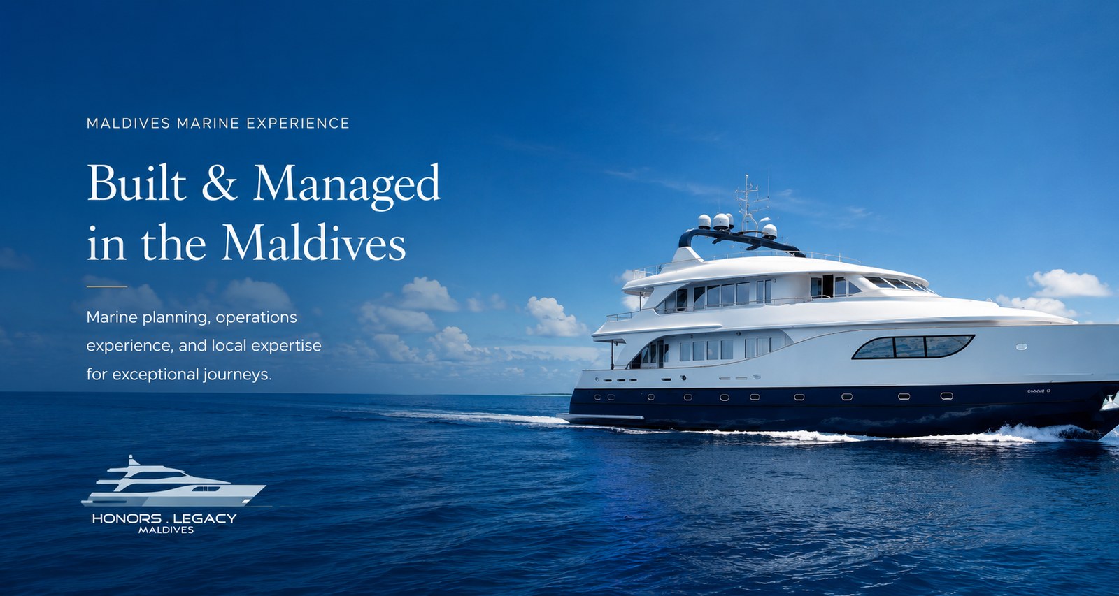 Honors Legacy — Built & Managed in the Maldives